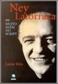 NEY LATORRACA - muito além do script