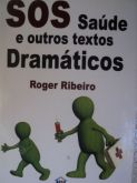 S.O.S SAÚDE E OUTROS TEXTOS DRAMÁTICOS
