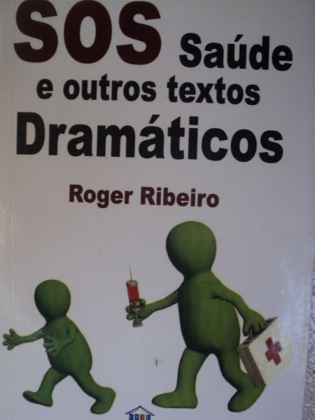 S.O.S SAÚDE E OUTROS TEXTOS DRAMÁTICOS